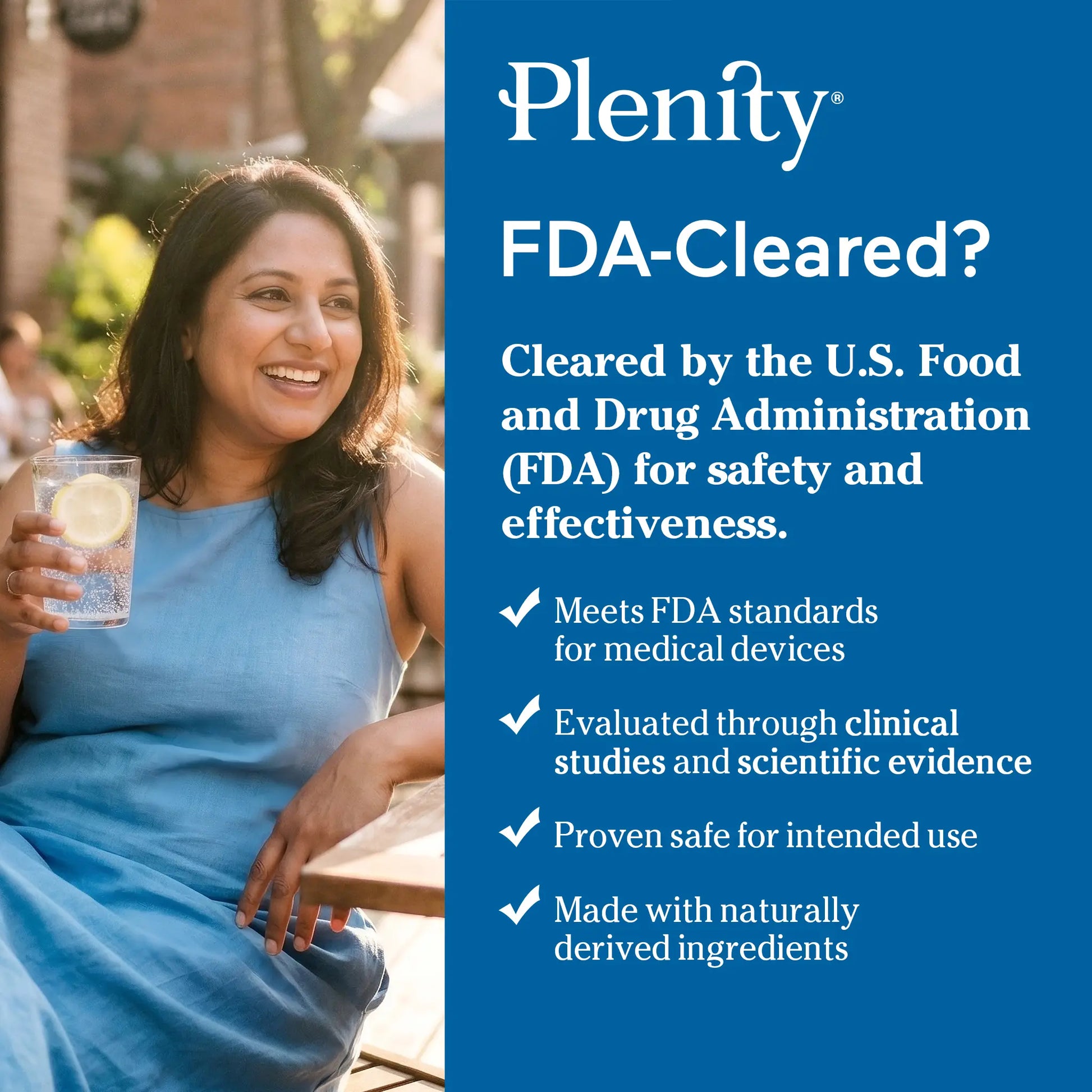 Smiling woman with water glass and text confirming Plenity is FDA-cleared for safety and effectiveness.